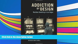 Audiobook Addiction by Design: Machine Gambling in Las Vegas Natasha Dow SchÃ¼ll Audiobook Download