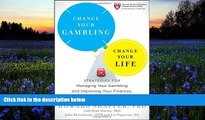 Pre Order Change Your Gambling, Change Your Life: Strategies for Managing Your Gambling and