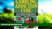 Audiobook Gambling Addiction Cure: How to Overcome Gambling Addiction and Stop Compulsive Gambling