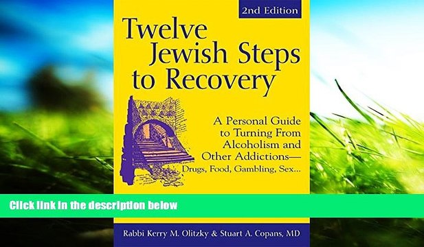 Pre Order Twelve Jewish Steps to Recovery 2/E: A Personal Guide to Turning From Alcoholism and