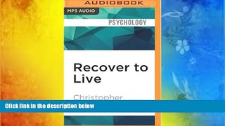 Audiobook Recover to Live: Kick Any Habit, Manage Any Addiction: Your Self-Treatment Guide to