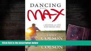 Read Online Dancing with Max: A Mother and Son Who Broke Free For Ipad