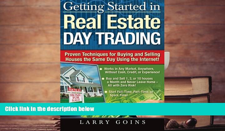 PDF [DOWNLOAD] Getting Started in Real Estate Day Trading: Proven Techniques for Buying and
