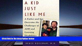 PDF  A Kid Just Like Me: A Fatherr and Son Overcome the Challenges of ADD and Learning