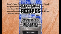 Download Clean Eating Recipes Book 2: Over 30 Simple Recipes for Healthy Cooking (Clean Food Diet Co