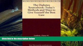 Audiobook  The Diabetes Sourcebook: Today s Methods and Ways to Give Yourself the Best Care Full