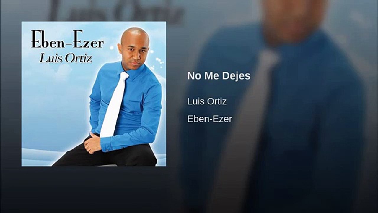 Luis Ortiz No me dejes