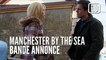 Manchester By The Sea, Bande Annonce VOST