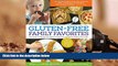Read Online Gluten-Free Family Favorites: The 75 Go-To Recipes You Need to Feed Kids and Adults