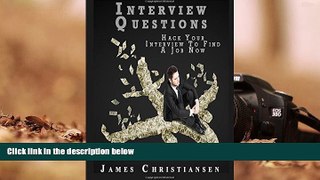 PDF [DOWNLOAD] Interview Questions: Hack Your Interview To Find A Job Now! DOWNLOAD ONLINE