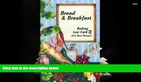 Download [PDF]  Bread   Breakfast Baking Low Carb II Full Book