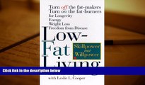 Audiobook  Low-Fat Living: Turn Off the Fat-Makers Turn on the Fat-Burners for Longevity Energy