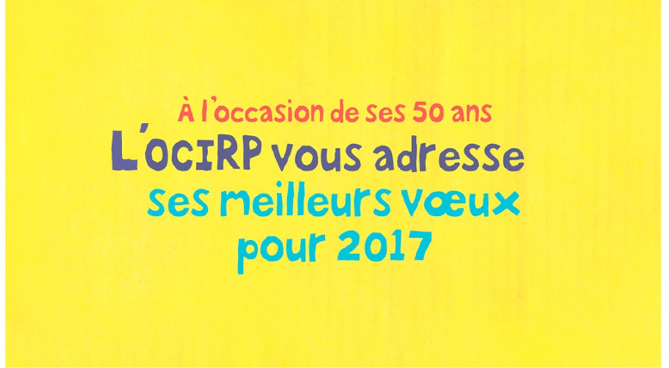 Excellente année OCIRP 2017 !