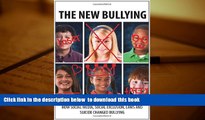 PDF [DOWNLOAD] The New Bullying-How social media, social exclusion, laws and suicide have changed