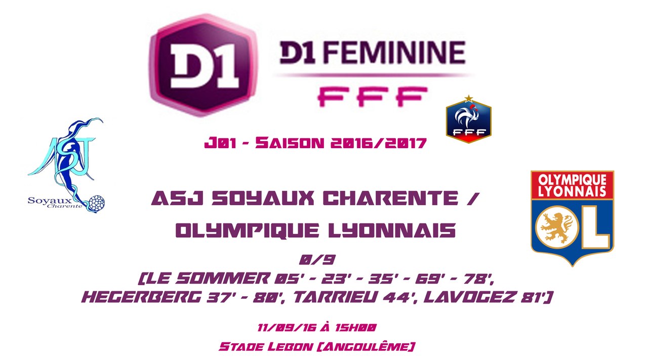 D1F - 2016/2017 - J01 - ASJ Soyaux / OL 0-9 - 11-09-16 - Le Replay (Complet)