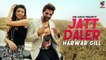 Jatt Daler HD Video Song Harwar Gill 2017 New Punjabi Songs