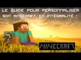 Le Guide pour Personnaliser son Minecraft en Intégralité [1.5 et -] | Tuto FR