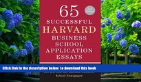FREE [DOWNLOAD] 65 Successful Harvard Business School Application Essays, Second Edition: With