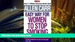 Read Online Allen Carr s Easy Way for Women to Stop Smoking Allen Carr For Ipad