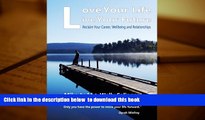 PDF [DOWNLOAD] Love Your Life Live Your Future: Be the person you were meant to be (Volume 1)