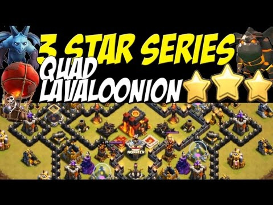 3 Star Series - TH10 Quad Lavaloonion Attack Strategy | Post Summer 2015 Update | Clash of Clans