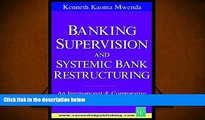 BEST PDF  Banking Supervision and Systematic Bank Restructuring: An International and Comparative