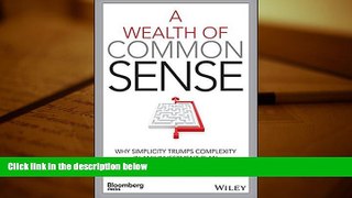 Read  A Wealth of Common Sense: Why Simplicity Trumps Complexity in Any Investment Plan