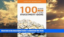 PDF [DOWNLOAD] 100 Ways to Find Investment Ideas: The Investors  Reference for Generating
