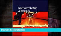 PDF [FREE] DOWNLOAD Killer Cover Letters   Resumes (WetFeet Insider Guide) READ ONLINE