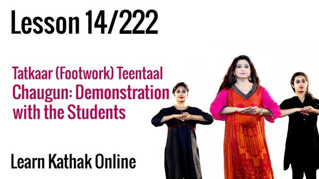 Chaugun Demonstration with the Students - Tatkaar Footwork Teentaal | Basic Dance Steps | Lesson 14/222