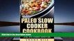 Audiobook  Paleo Slow Cooker Cookbook: Top 80 Paleo Recipes - Easy, Delicious and Nutritious Paleo