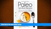 PDF  Pass Me The Paleo s Paleo Spiralizer Recipes: 30 Easy Soups, Dishes, Salads and Sauces That