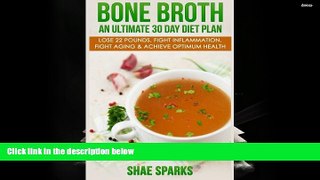 PDF  Bone Broth: An Ultimate 30 Day Diet Plan: Lose 22 Pounds, Fight Inflammation, Fight Aging