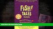 Read  Fish! Tales: Real-Life Stories to Help You Transform Your Workplace and Your Life  PDF READ