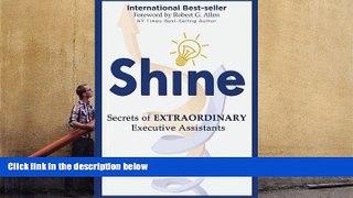 Download  SHINE: Secrets of Extraordinary  Executive Assistants  PDF READ Ebook