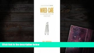 Read  Wired to Care: How Companies Prosper When They Create Widespread Empathy  Ebook READ Ebook