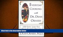 Read Online Everyday Cooking With Dr. Dean Ornish: 150 Easy, Low-Fat, High-Flavor Recipes Pre Order