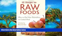 Audiobook  12 Steps to Raw Foods: How to End Your Dependency on Cooked Food For Kindle
