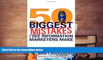 Read  50 Biggest Mistakes: I See Information Marketers Make  Ebook READ Ebook