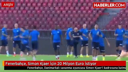 Fenerbahçe, Simon Kjaer İçin 20 Milyon Euro İstiyor