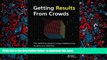 PDF [DOWNLOAD] Getting Results From Crowds: The definitive guide to using crowdsourcing to grow