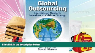 Read  Global Outsourcing: Executing an Onshore, Nearshore or Offshore Strategy  Ebook READ Ebook