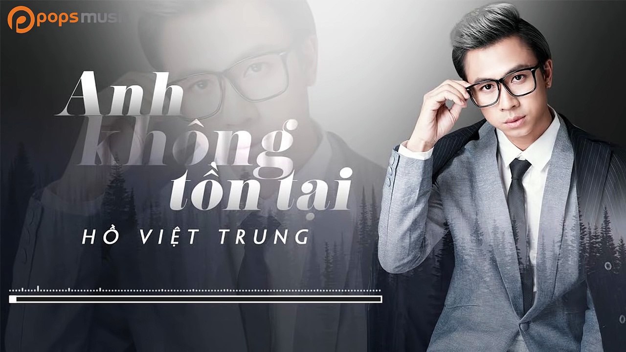 Anh Không Tồn Tại - Hồ Việt Trung