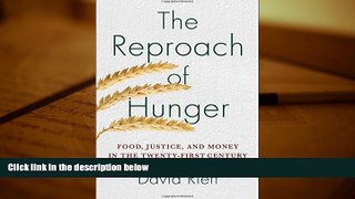 Read  The Reproach of Hunger: Food, Justice, and Money in the Twenty-First Century  Ebook READ Ebook