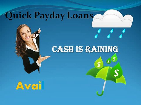 Quick Payday Loans Obtain Desired Cash Aid In A Speedy Way