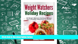 PDF  Weight Watchers Holiday Recipes: 101 Weight Watchers Christmas Recipes For a Healthy Meal