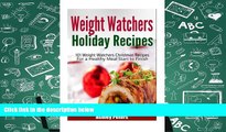 PDF  Weight Watchers Holiday Recipes: 101 Weight Watchers Christmas Recipes For a Healthy Meal