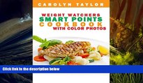 Download [PDF]  Weight Watchers Smart Points Cookbook with COLOR PHOTOS: Complete Smart Point,