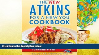 Audiobook  The New Atkins for a New You Cookbook: 200 Simple and Delicious Low-Carb Recipes in 30