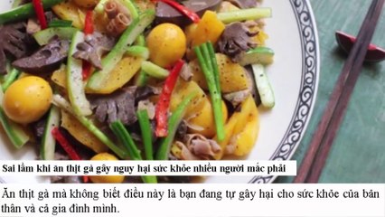 Sai lầm khi ăn thịt gà gây nguy hại sức khỏe nhiều người mắc phải
